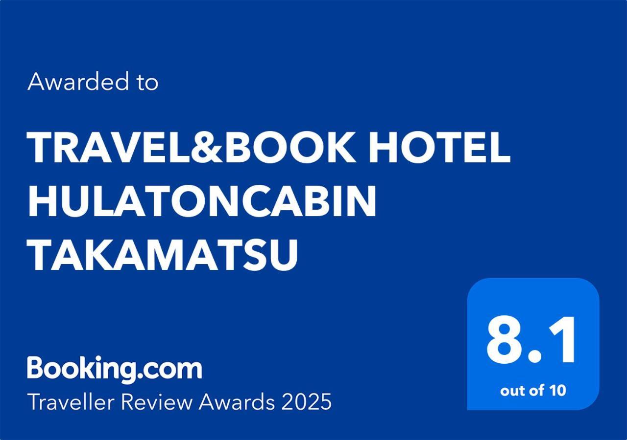 Travel&Book Hotel Hulatoncabin Takamatsu Esterno foto
